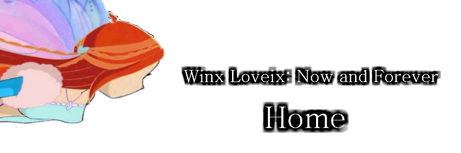 Winx Loveix: Now and Forever